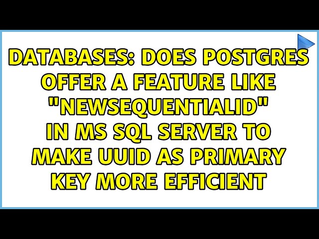 Does Postgres offer a feature like "NEWSEQUENTIALID" in MS SQL Server to make UUID as primary...