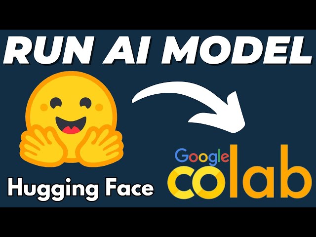 How to Use HuggingFace Models in Google Colab