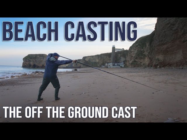 Beach Casting for Beginners - The Off the Ground Cast.