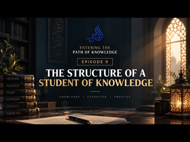 Episode 9: The Structure of a Student of Knowledge