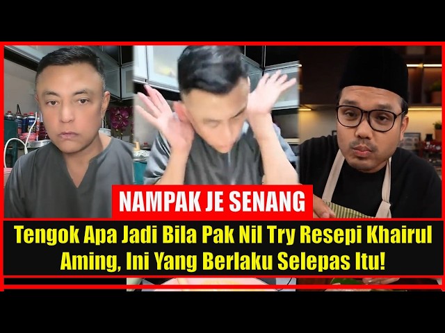 Tengok Apa Jadi Bila Pak Nil Try Resepi Khairul Aming, Ini Yang Berlaku Selepas Itu! Aznil Ayam pop