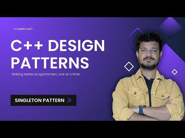 L02: Singleton Pattern | C++ Design Patterns