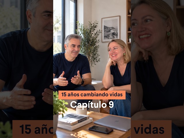 15 años cambiando vidas   Capítulo 9 El gran cambio