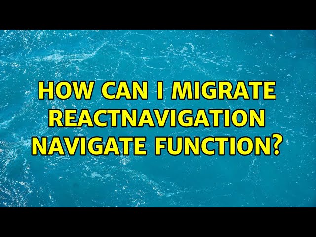 How can I migrate reactnavigation navigate function?