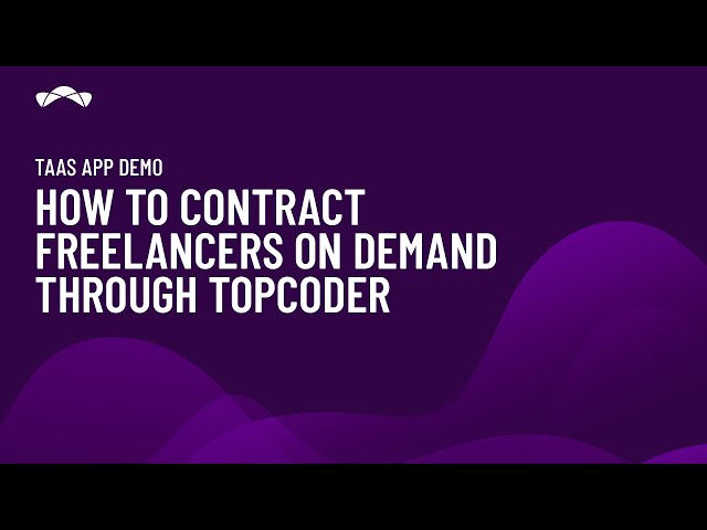 TaaS App Demo - How to Contract Freelancers On Demand through Topcoder