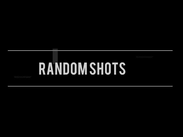 RANDOM SHOTS #2