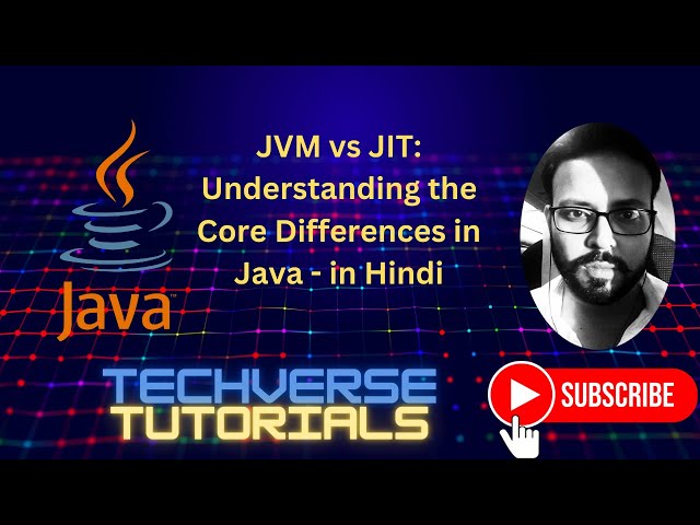 Lecture 8 - JVM vs JIT | Understanding the Core Differences in Java | Techverse Tutorials
