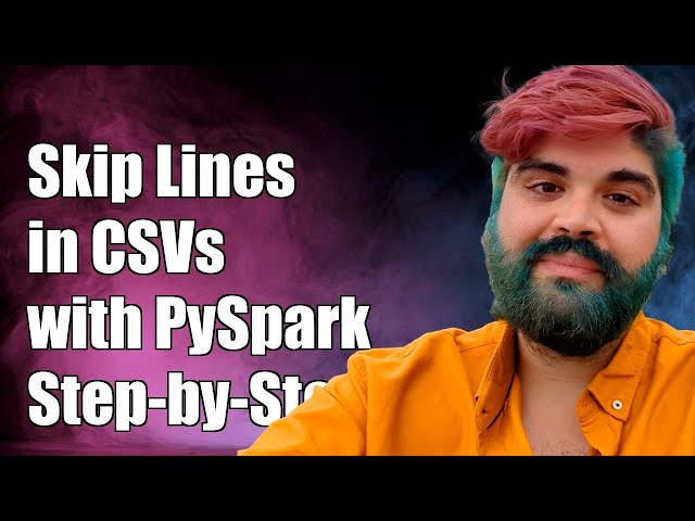 How to Skip Lines in CSV Files with PySpark DataFrame: A Step-by-Step Guide