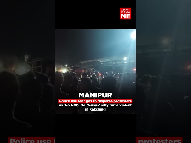 Police use tear gas to disperse protesters as ‘No NRC, No Census’ rally turns violent in Kakching