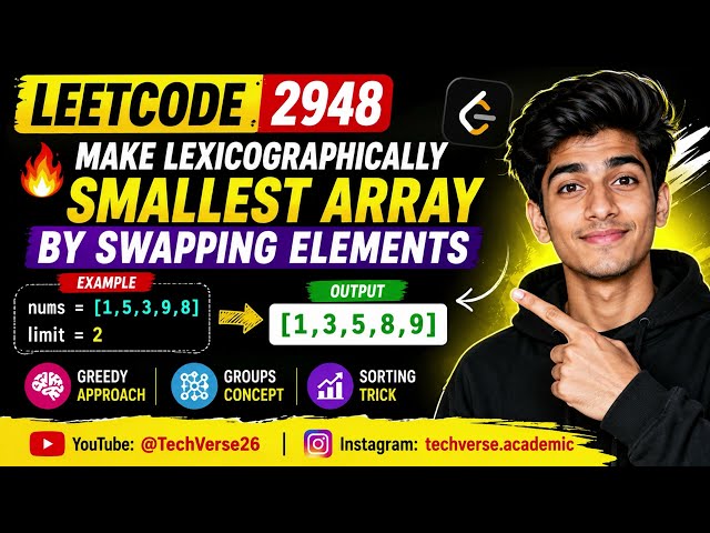 LeetCode 2948 🔥 Greedy + Sorting Trick Explained | Smallest Array by Swaps | TechVerse26