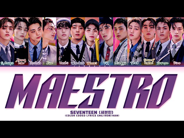 SEVENTEEN 'MAESTRO' Lyrics (세븐틴 MAESTRO 가사) (Color Coded Lyrics)