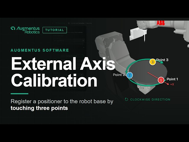External Axis Calibration Tutorial: Register a Positioner to the Robot Base for Coordinated Motion