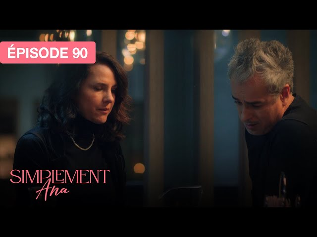 Simplement Ana - EP 90 - les vestiges de l’amour - série doublée en français