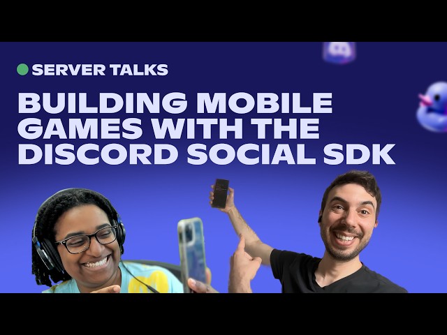 Building Mobile Games with the Discord Social SDK