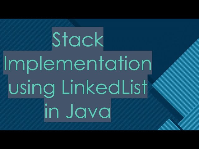 Stack Implementation using LinkedList in Java