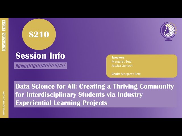 IDWSDS 2025 - S210: Data Science for All: Creating a Thriving Community for Interdisciplinary ....
