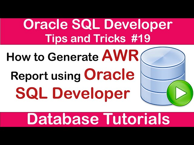 How To Generate AWR Report Using Oracle SQL Developer | SQL Developer Tips & Tricks for Beginners