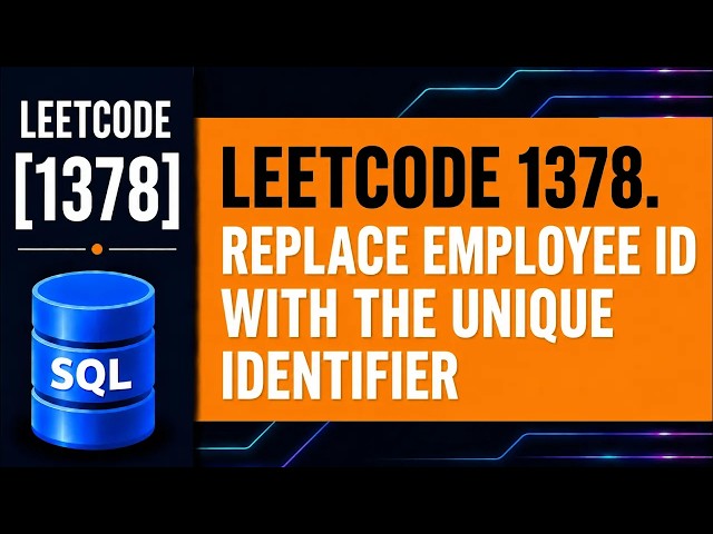 LeetCode SQL 1378 | Replace Employee ID With The Unique Identifier | LEFT JOIN