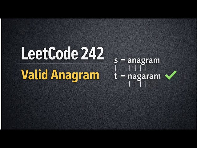 LeetCode 242 | Valid Anagram | C++ Explained