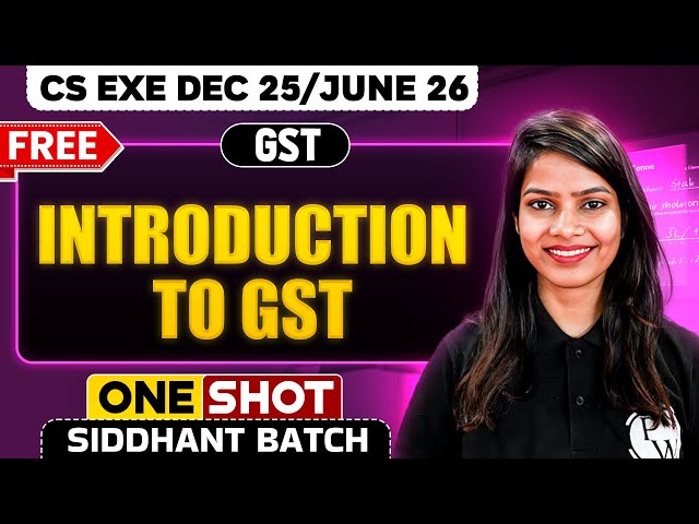 Introduction to GST | GST | One Shot🔥 CS Exe Dec 25/June 26