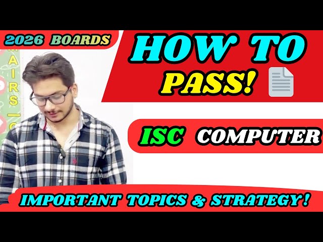 How to Pass ISC Class 12 Computer Exam 2026 | Important Topics, Programs, Revision Strategy