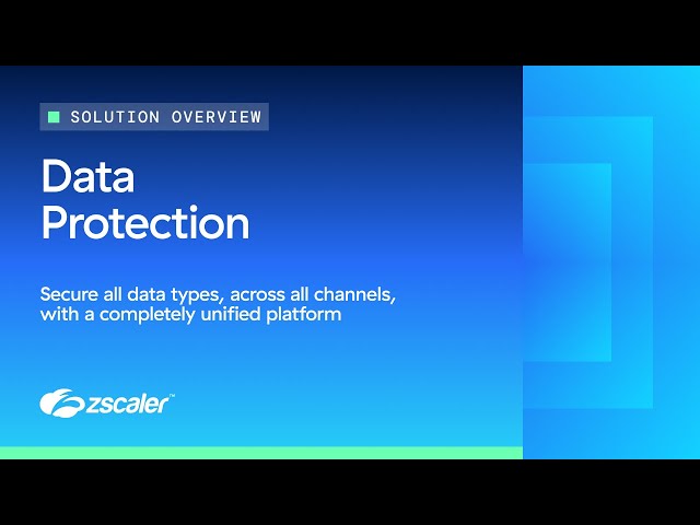 Understanding Zscaler’s Data Protection Solution
