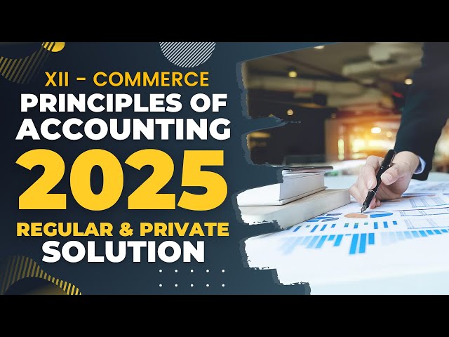 Accounting (XII) 2025 Regular & Private Solution (with Explanation) | Past Papers | a4accounting