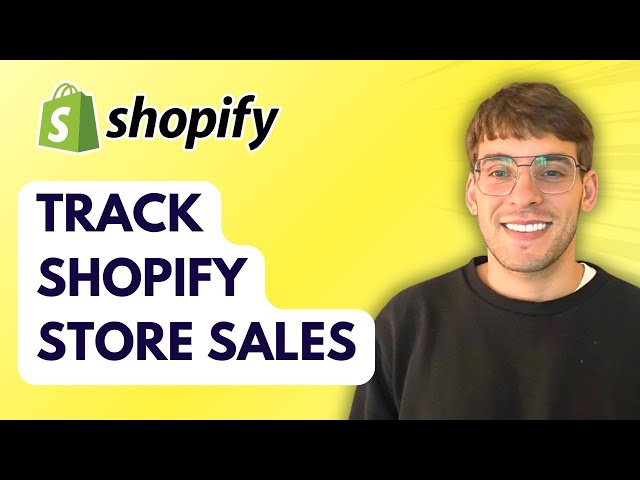 How to Track Shopify Store Sales [2026 Full Guide]