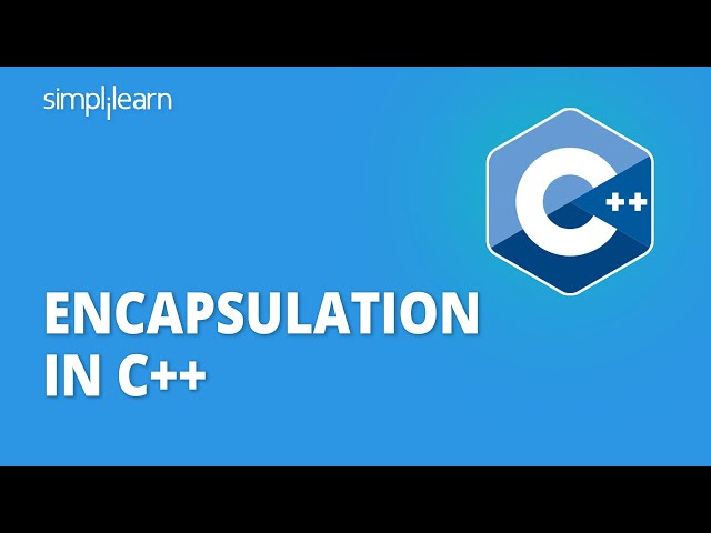 Encapsulation In C++ | What Is Encapsulation In C++? | C++ Encapsulation Explained | Simplilearn