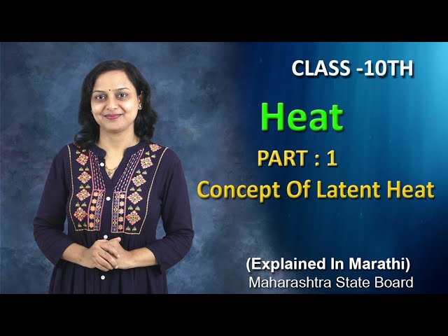 Concept of Latent Heat | Chapter 5 Heat | Class 10th Maharashtra State Board