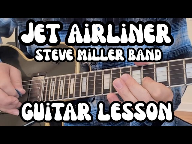 JET AIRLINER Guitar Lesson STEVE MILLER BAND w/ Free Tab!