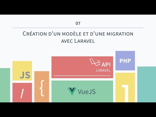 [VueJS & API Laravel 07] Création d'un modèle et d'une migration avec Laravel