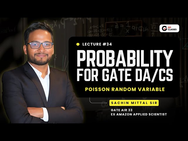 Probability for GATE DA/CS: L34 | Poisson Random Variable | Sachin Mittal | Ex Amazon