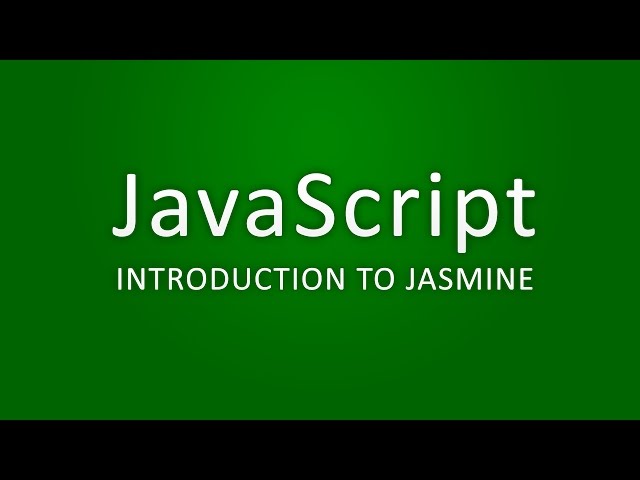 JavaScript - Introduction to Jasmine