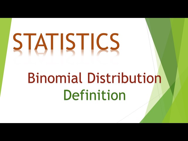4 Binomial Distribution (Pt1) - Definition