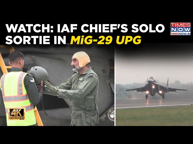 Watch: Indian Air Force Chief AP Singh Flies MiG-29 UPG Fighter Jet | Solo Sortie | 4K | Full Video