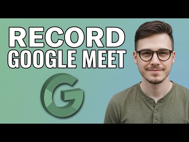 How to Record Google Meet Without Permission [2026 Tutorial]