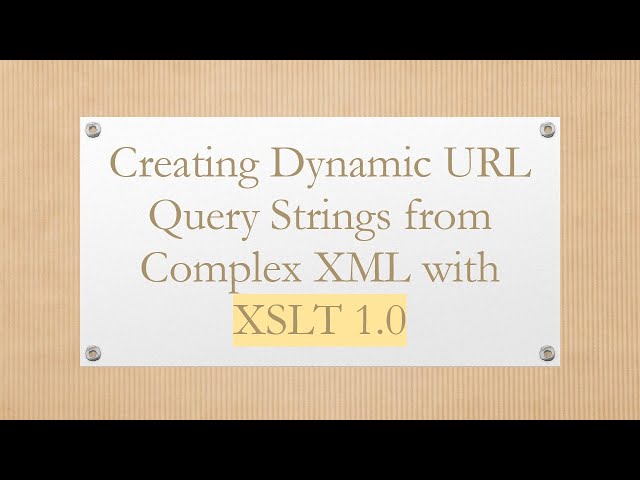 Creating Dynamic URL Query Strings from Complex XML with XSLT 1.0