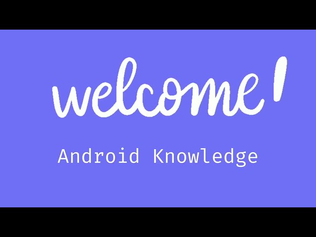 Introduction - Android Knowledge