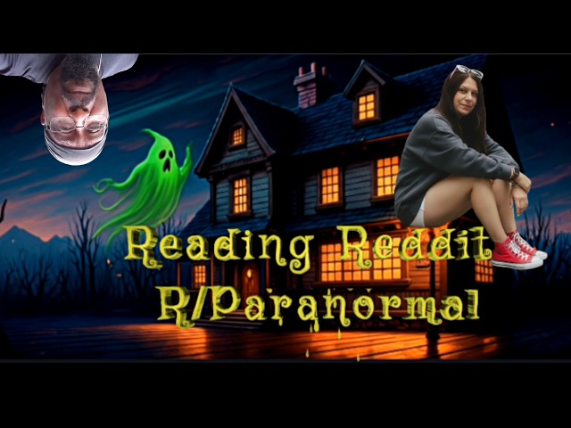 Let's read paranormal Reddit