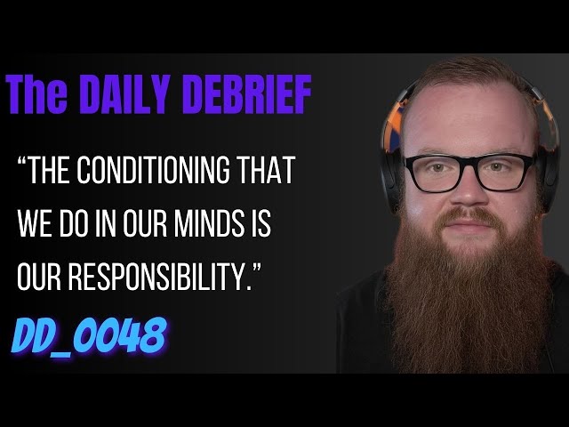 DAILY DEBRIEF #48: WHY People Do What They Do