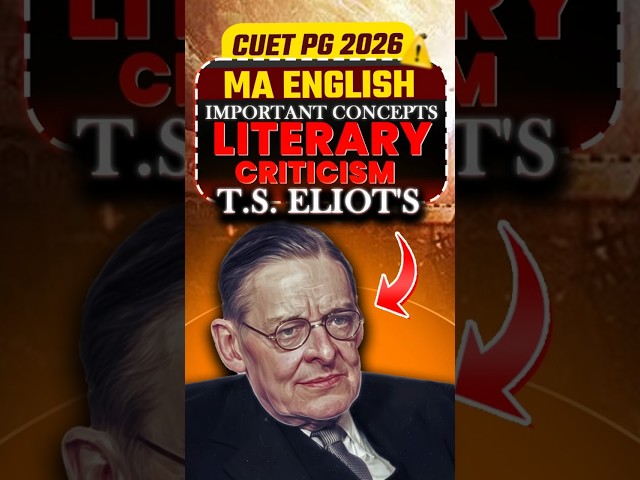 T.S. Eliot’s Literary Criticism  🤔 CUET PG 2026 MA English | cuet pg 2026 crash course #cuetpg2026