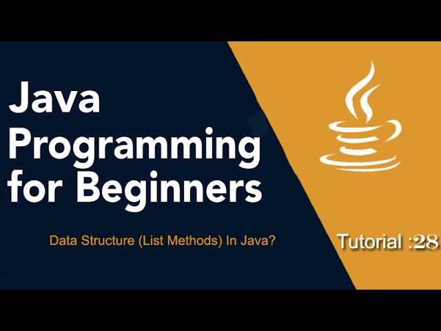 Java Programming for Beginners Tutorial: 28   (Data Structure (List Methods) in java?)