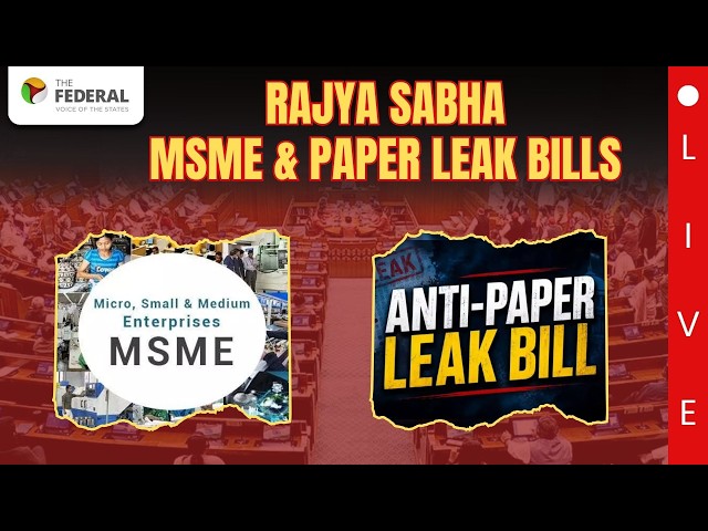LIVE: Rajya Sabha | Govt-Opposition showdown over MSME Bill & paper leak debate