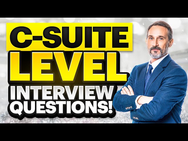 C-SUITE LEVEL INTERVIEW QUESTIONS & ANSWERS! (How to PASS a COMPANY EXECUTIVE INTERVIEW!)