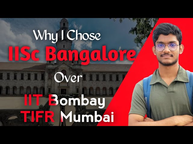 Why I chose IISc over IIT and TIFR. Int PhD Biological Science.