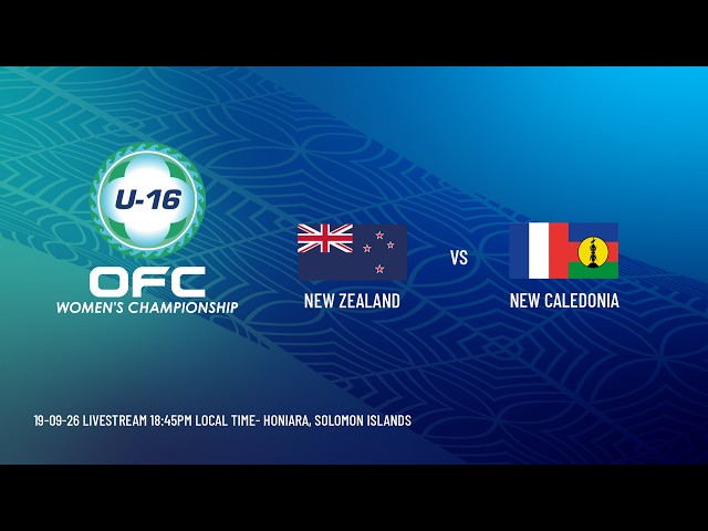 LIVE | OFC U-16 Women's Championship 2026 Final | New Zealand vs New Caledonia