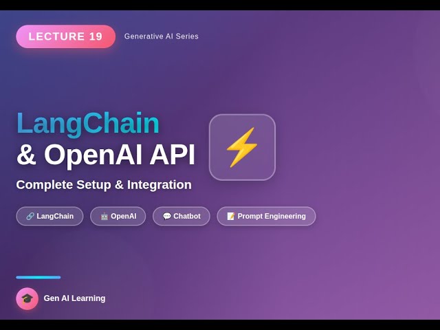Lecture 19: LangChain Setup & OpenAI API Integration | Generative AI Hindi