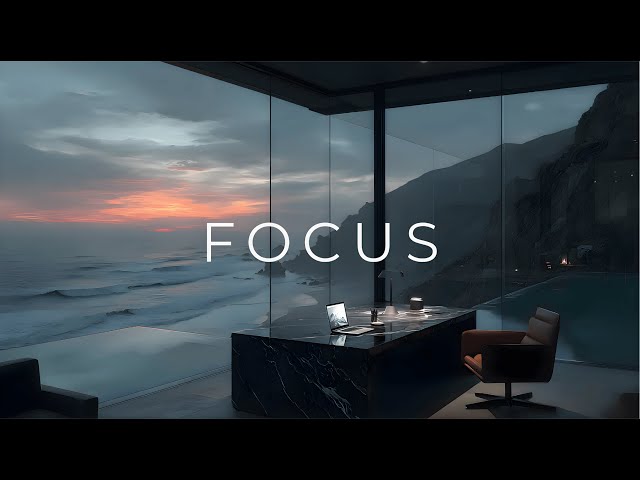 Focus Music • Enter focus Mode for Deep Work & Flow