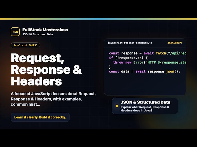 Request, Response & Headers Explained | FullStack Masterclass JavaScript Course